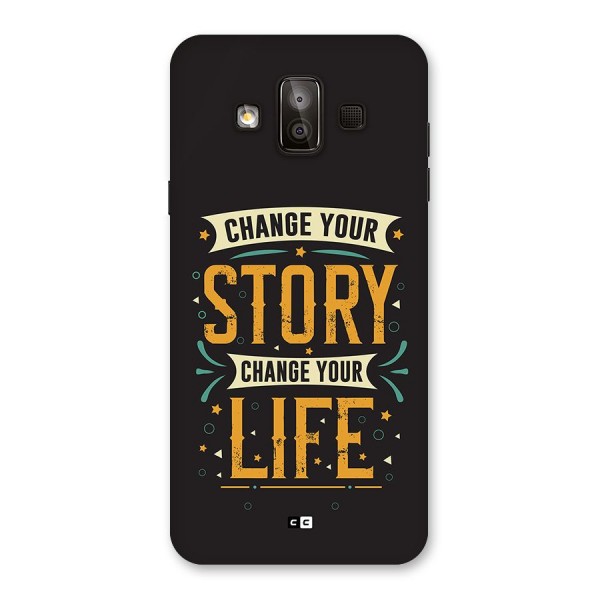 Change Your Life Back Case for Galaxy J7 Duo