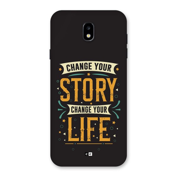 Change Your Life Back Case for Galaxy J7 Pro