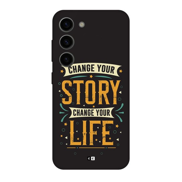 Change Your Life Back Case for Galaxy S23