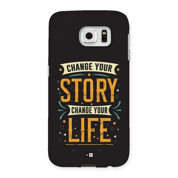 Change Your Life Back Case for Galaxy S6