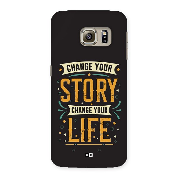 Change Your Life Back Case for Galaxy S6 edge