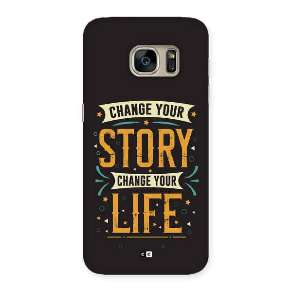 Change Your Life Back Case for Galaxy S7