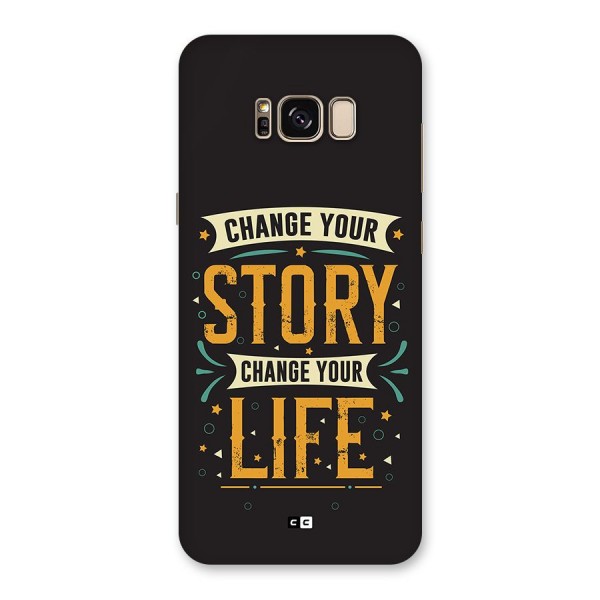 Change Your Life Back Case for Galaxy S8 Plus