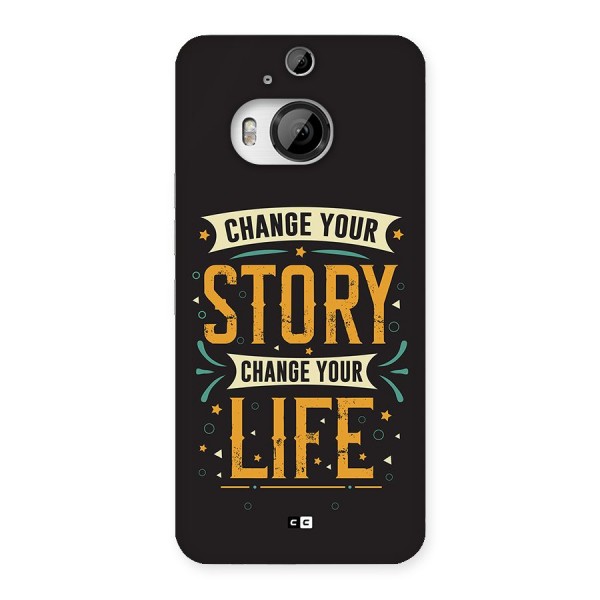 Change Your Life Back Case for HTC One M9 Plus