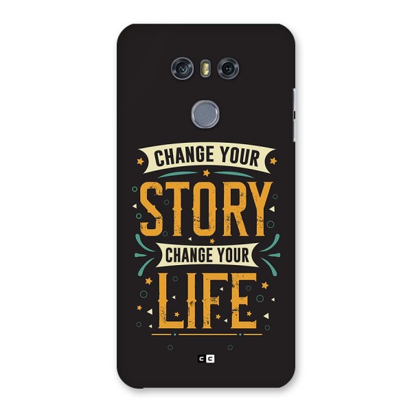 Change Your Life Back Case for LG G6