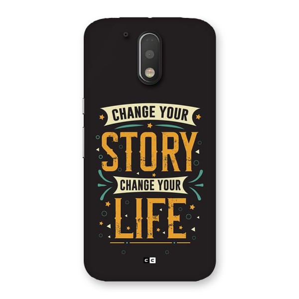 Change Your Life Back Case for Moto G4