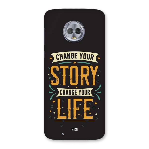 Change Your Life Back Case for Moto G6