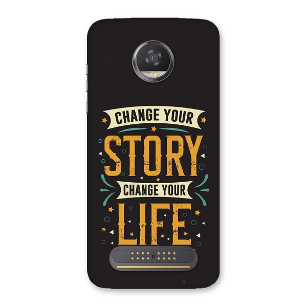 Change Your Life Back Case for Moto Z2 Play