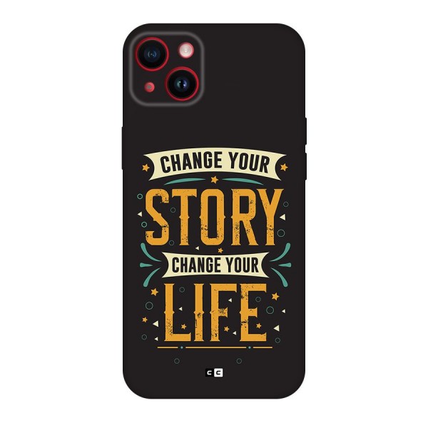 Change Your Life Back Case for iPhone 14 Plus