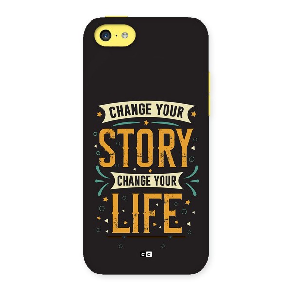 Change Your Life Back Case for iPhone 5C