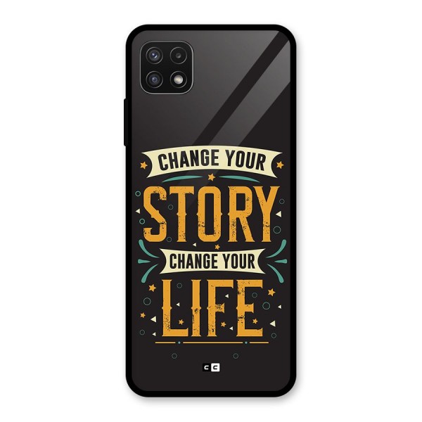 Change Your Life Glass Back Case for Galaxy A22 5G