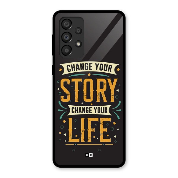 Change Your Life Glass Back Case for Galaxy A33 5G