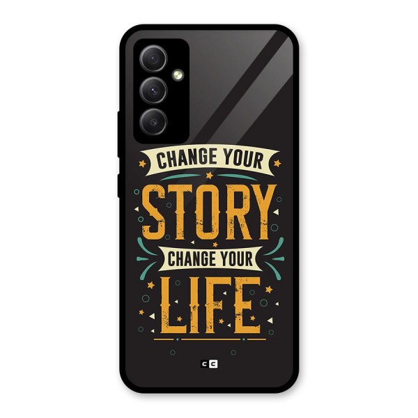 Change Your Life Glass Back Case for Galaxy A34