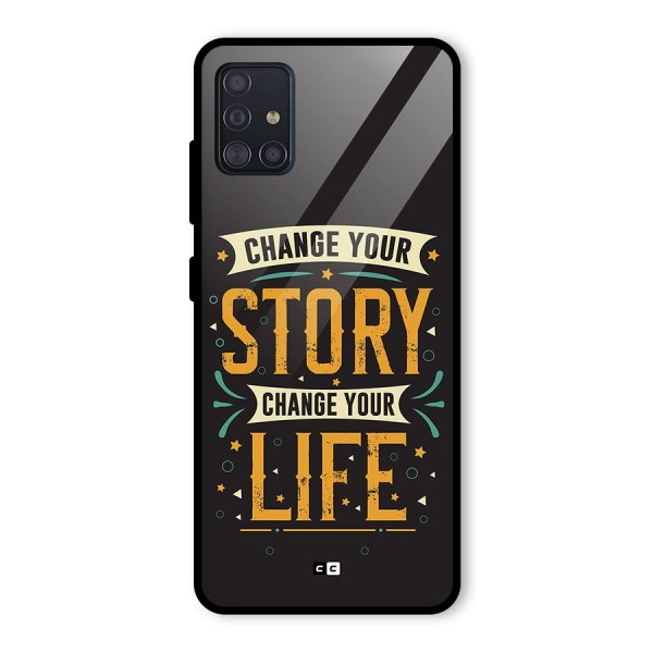 Change Your Life Glass Back Case for Galaxy A51