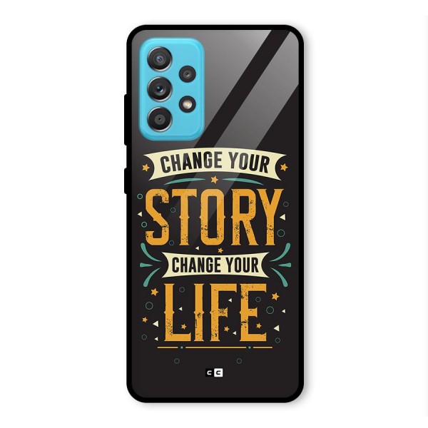 Change Your Life Glass Back Case for Galaxy A52s 5G