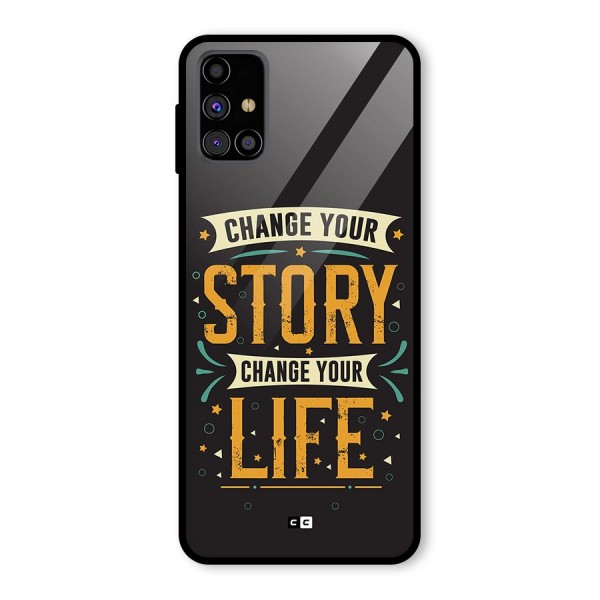 Change Your Life Glass Back Case for Galaxy M31s