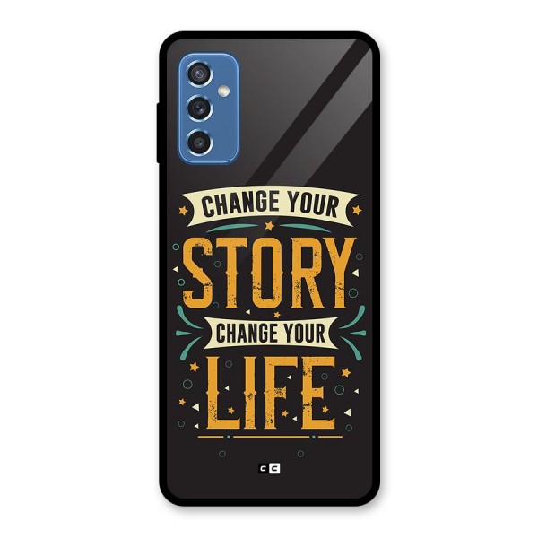 Change Your Life Glass Back Case for Galaxy M52 5G