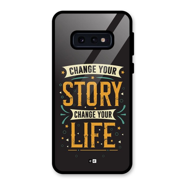 Change Your Life Glass Back Case for Galaxy S10e