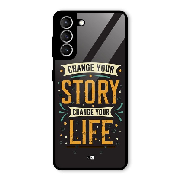 Change Your Life Glass Back Case for Galaxy S21 5G