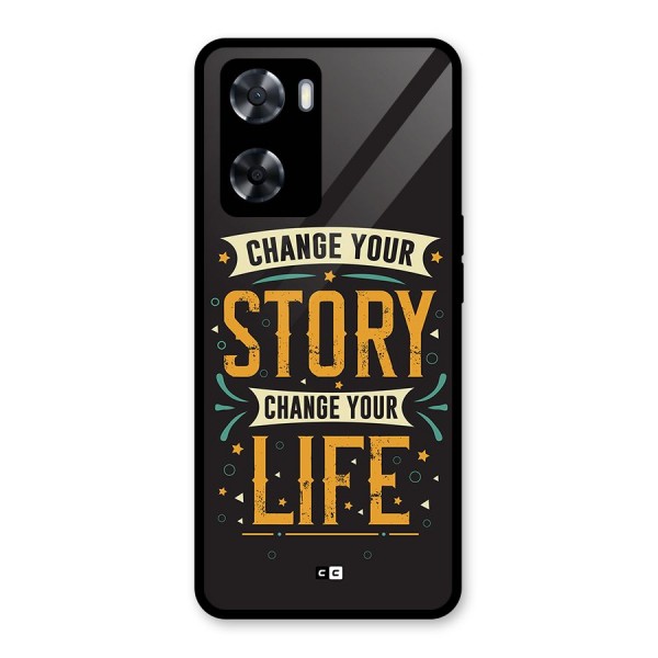 Change Your Life Glass Back Case for Oppo A57 2022