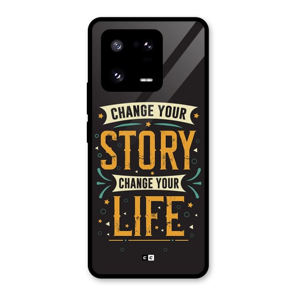 Change Your Life Glass Back Case for Xiaomi 13 Pro