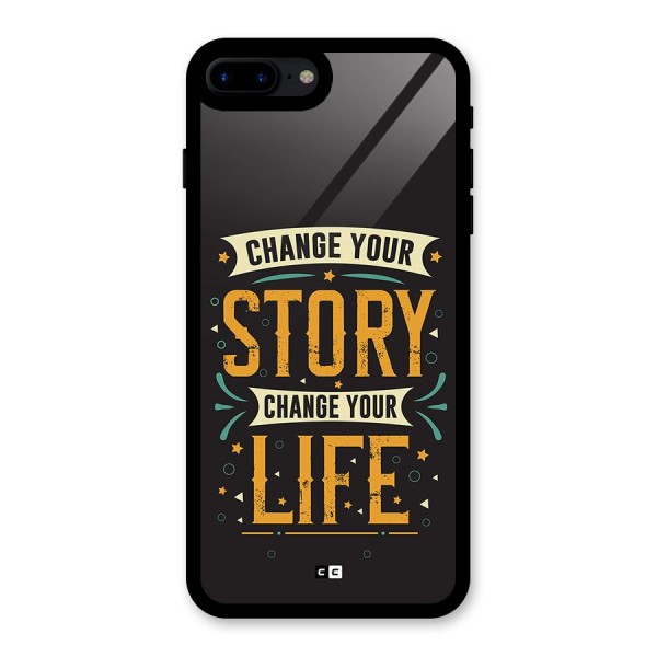 Change Your Life Glass Back Case for iPhone 7 Plus