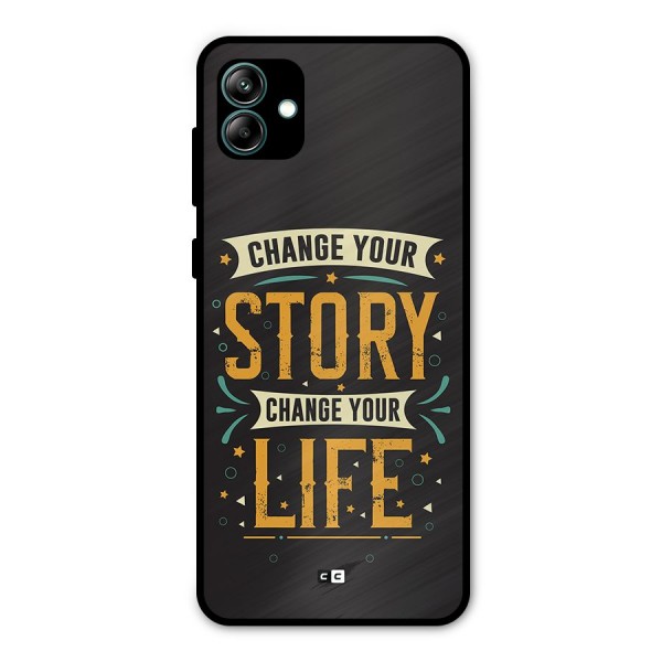 Change Your Life Metal Back Case for Galaxy A04