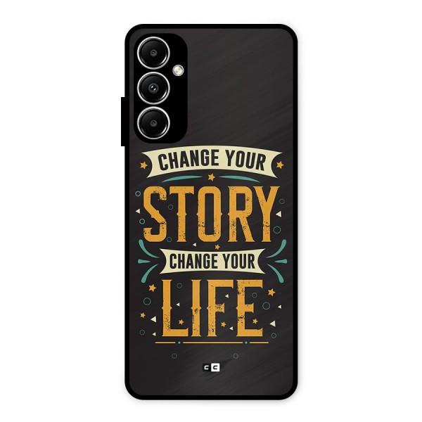 Change Your Life Metal Back Case for Galaxy A05s