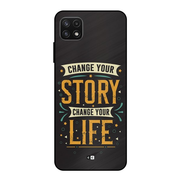 Change Your Life Metal Back Case for Galaxy A22 5G