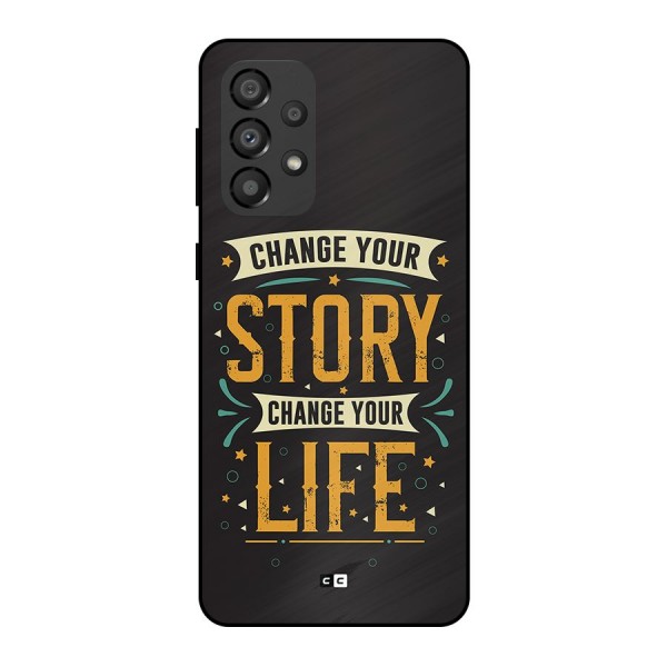 Change Your Life Metal Back Case for Galaxy A33 5G