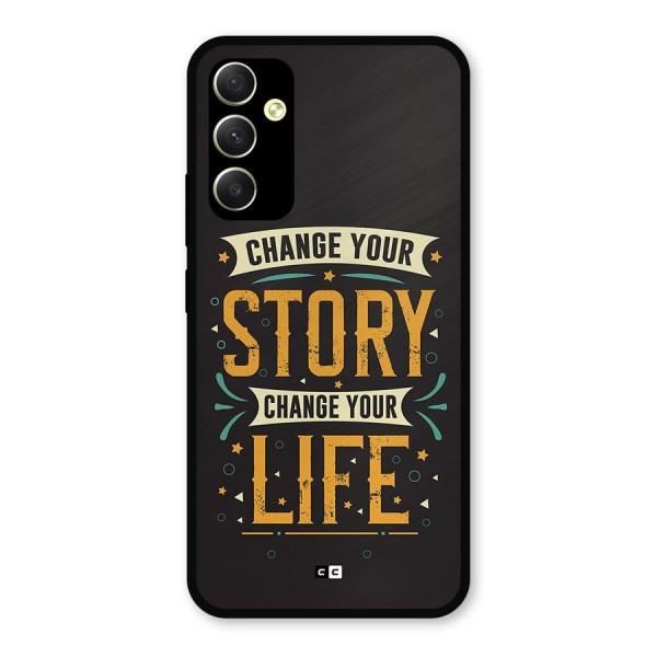 Change Your Life Metal Back Case for Galaxy A34