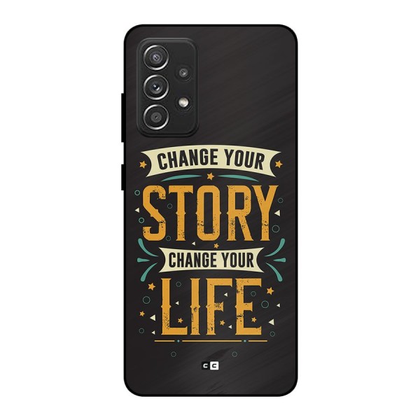 Change Your Life Metal Back Case for Galaxy A52s 5G