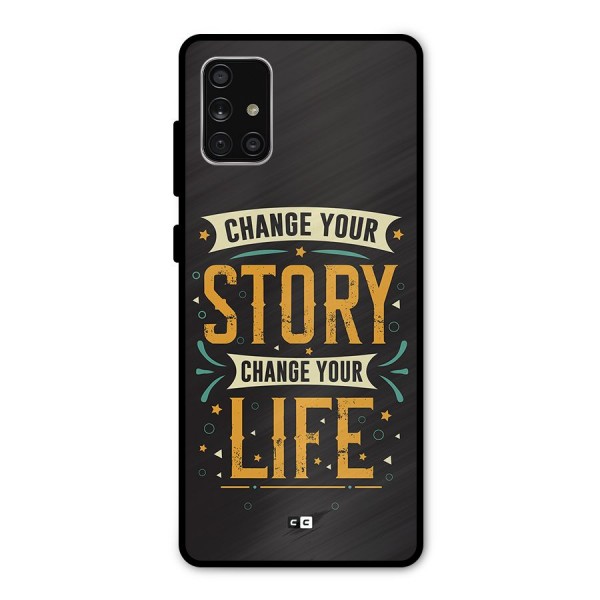 Change Your Life Metal Back Case for Galaxy A71