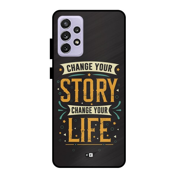 Change Your Life Metal Back Case for Galaxy A72