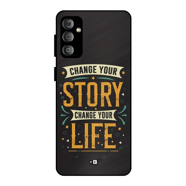 Change Your Life Metal Back Case for Galaxy F23