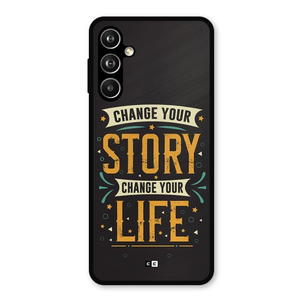 Change Your Life Metal Back Case for Galaxy F54