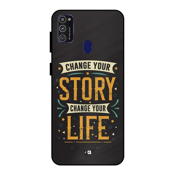 Change Your Life Metal Back Case for Galaxy M21