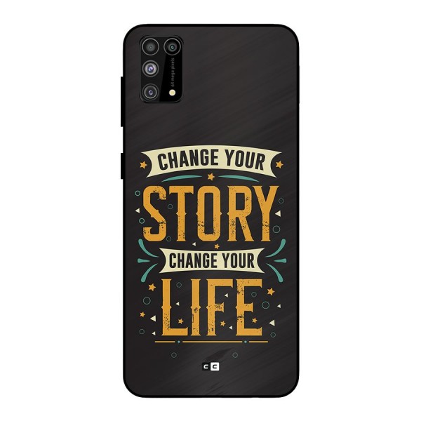 Change Your Life Metal Back Case for Galaxy M31