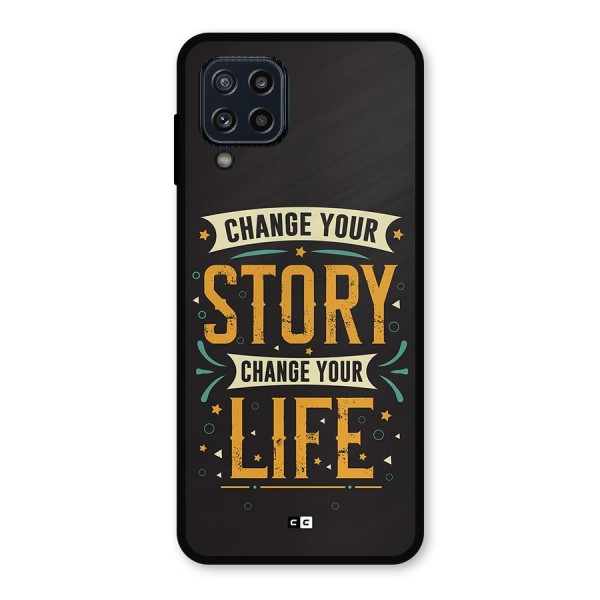 Change Your Life Metal Back Case for Galaxy M32