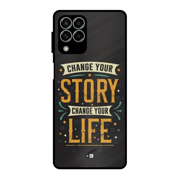 Change Your Life Metal Back Case for Galaxy M33