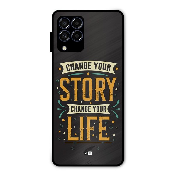 Change Your Life Metal Back Case for Galaxy M53 5G