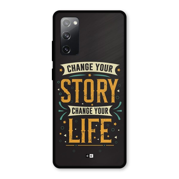 Change Your Life Metal Back Case for Galaxy S20 FE