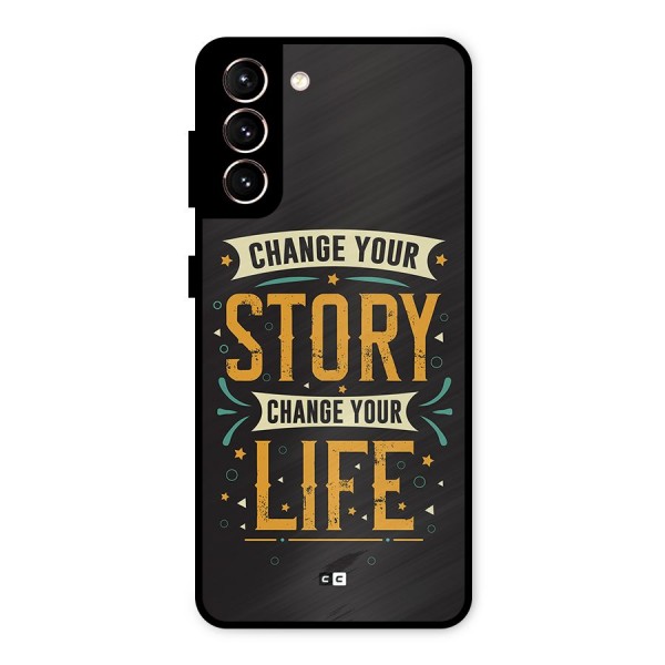 Change Your Life Metal Back Case for Galaxy S21 5G