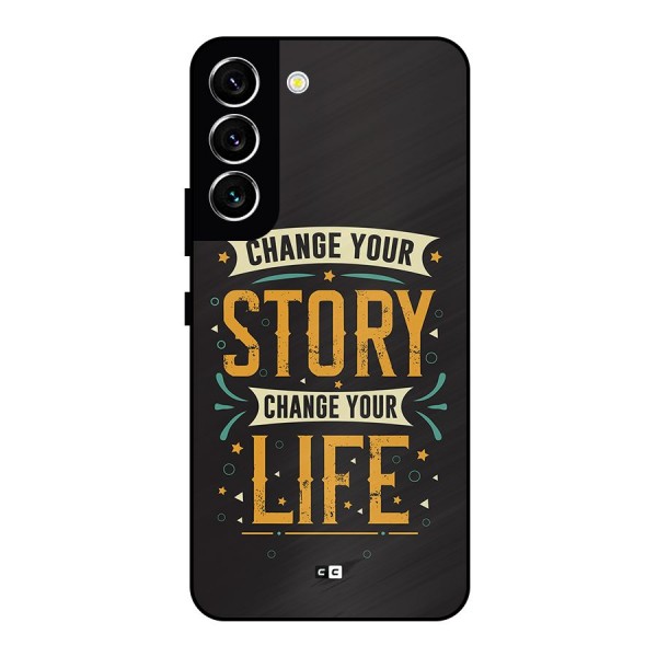 Change Your Life Metal Back Case for Galaxy S22 5G