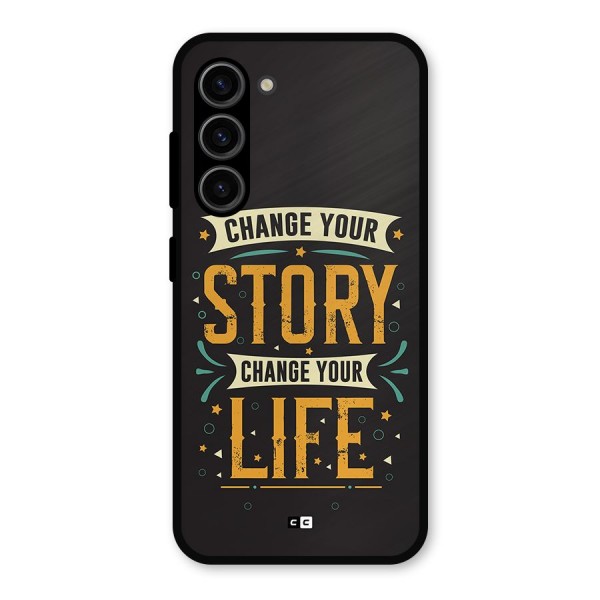 Change Your Life Metal Back Case for Galaxy S23