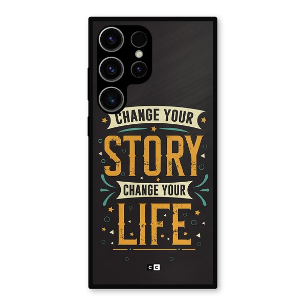 Change Your Life Metal Back Case for Galaxy S23 Ultra