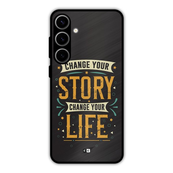 Change Your Life Metal Back Case for Galaxy S24 Plus