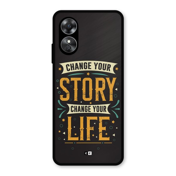 Change Your Life Metal Back Case for Oppo A17