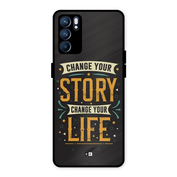 Change Your Life Metal Back Case for Oppo Reno6 5G