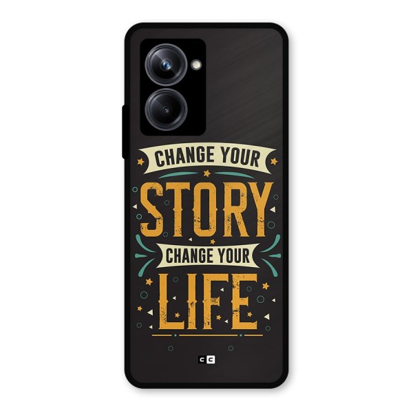 Change Your Life Metal Back Case for Realme 10 Pro